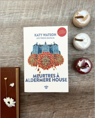 Meurtres à Aldermere House (Les trois Dahlia T.1) – Katy Watson